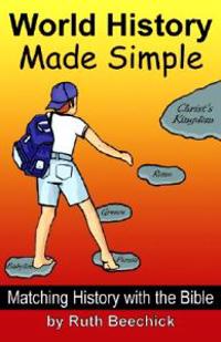 World History Made Simple: Matching History with the Bible