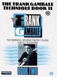 The Frank Gambale Technique, Bk 2: The Essential Soloing Theory Course for All Guitarists, Book & CD