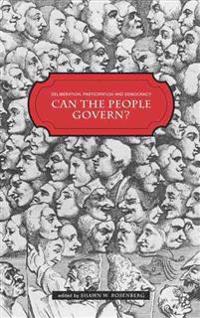 Deliberation, Participation and Democracy, Can the People Govern?