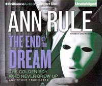 The End of the Dream: The Golden Boy Who Never Grew Up and Other True Cases