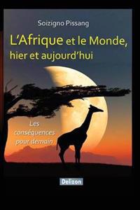 L'Afrique Et Le Monde, Hier Et Aujourd'hui