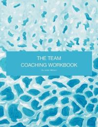 THE TEAM COACHING WORKBOOK
