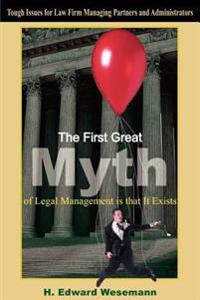 The First Great Myth Of Legal Management Is That It Exists