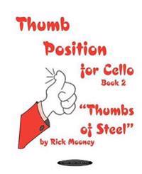 Thumb Position for Cello, Bk 2: Thumbs of Steel