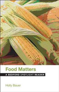 Food Matters: A Bedford Spotlight Reader