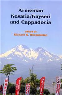 Armenian Kesaria /Kayseri and Cappadocia