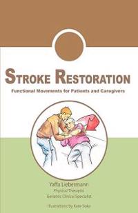 Stroke Restoration: Functional Movements for Patients and Caregivers