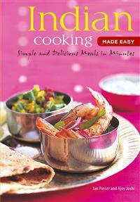 Indian Cooking Made Easy: Simple Authentic Indian Meals in Minutes