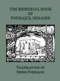 The Memorial Book of Podhajce, Ukraine - Translation of Sefer Podhajce