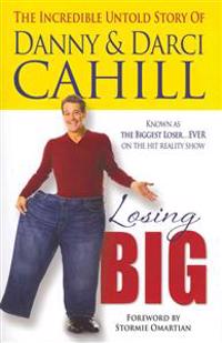 Losing Big: The Incredible Untold Story of Danny & Darci Cahill