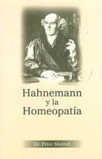 Hahnemann Y La Homeopatia/ Hahnemann & Homoeopathy