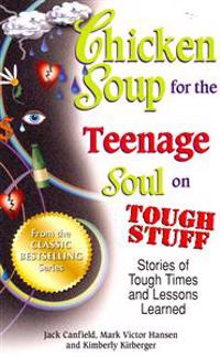 Chicken Soup for the Teenage Soul on Tough Stuff
