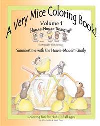 Very Mice Coloring Book - Volume 1: Summertime Fun with the House-Mouse (R) Family by Artist Ellen Jareckie