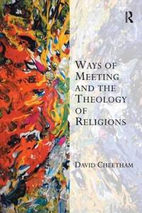 Ways of Meeting and the Theology of Religions
