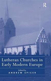 Lutheran Churches in Early Modern Europe