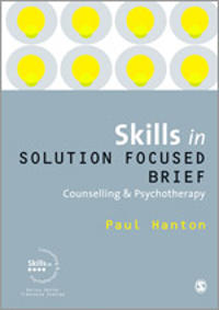 Skills in Solution Focused Brief Counselling & Psychotherapy