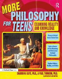More Philosophy for Teens: Examining Reality and Knowledge