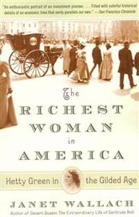 The Richest Woman in America: Hetty Green in the Gilded Age