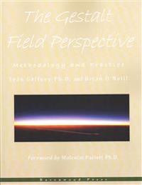 The Gestalt Field Perspective: Methodology and Practice