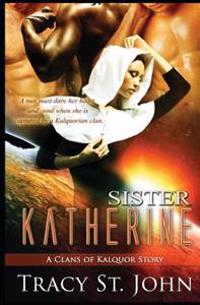 Sister Katherine: A Clans of Kalquor Story