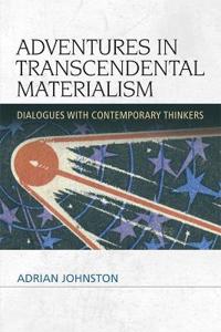 Adventures in Transcendental Materialism