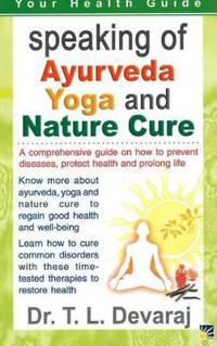 Speaking of Ayurveda, Yoga and Nature Cure