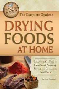 The Complete Guide to Drying Foods at Home