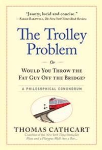 The Runaway Problem, or Would You Throw the Fat Man Off the Bridge