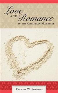 Love and Romance in the Christian Marriage