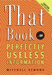 That Book ...of Perfectly Useless Information