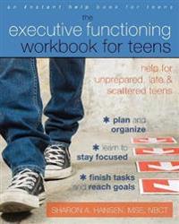 The Executive Functioning Workbook for Teens
