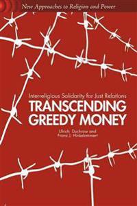 Transcending Greedy Money