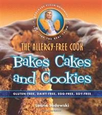 The Allergy-Free Cook Bakes Cakes and Cookies