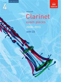 Selected Clarinet Exam Pieces 2008-2013, Grade 4, Score, Part & CD