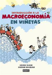 Introduccion a la Macroeconomia en Vinetas = The Cartoon Introduction to Economics, Volume Two: Macroeconomics