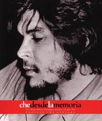 Che Desde La Memoria : El Que Fui / Che From Memory