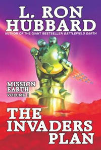 The Invaders Plan: Mission Earth Volume 1