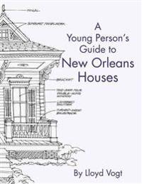 Young Person's Guide to New Orleans Houses