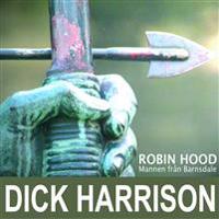 Mannen från Barnsdale : historien om Robin Hood och hans legend