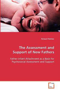 The Assessment and Support of New Fathers