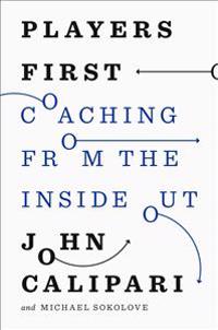 Players First: Coaching from the Inside Out