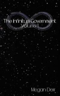 The Infinitum Government, Volume One