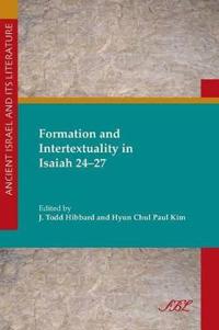 Formation and Intertextuality of Isaiah 24-27