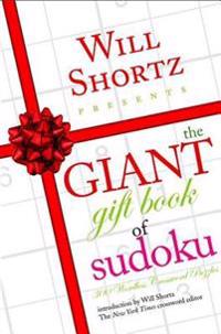 Will Shortz Presents the Giant Gift Book of Sudoku: 300 Wordless Crossword Puzzles