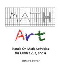 Math Art: Hands-On Math Activities for Grades 2, 3, and 4
