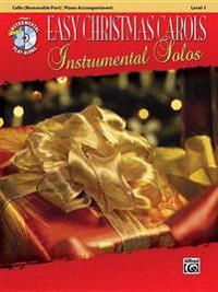 Easy Christmas Carols Instrumental Solos: Cello (Removable Part)/Piano Accompaniment, Level 1 [With CD (Audio)]