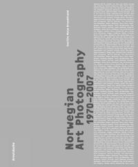 Norwegian Art Photography 1970-2007
