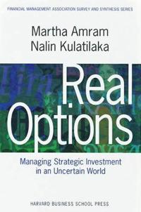 Real Options: Managing Strategic Investment in an Uncertain World