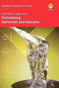 Formulating Sealants and Adhesives: Chemistry, Physics, and Applications