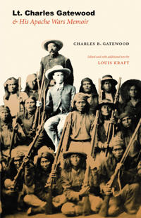 Lt. Charles Gatewood and His Apache Wars Memoir